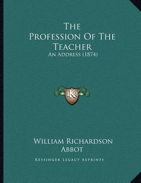 portada the profession of the teacher: an address (1874) (en Inglés)