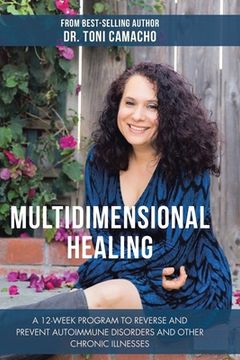 portada Multidimensional Healing: A 12-Week Program to Reverse and Prevent Autoimmune Disorders and Other Chronic Illnesses