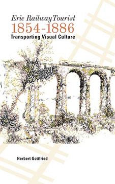 portada Erie Railway Tourist, 1854-1886: Transporting Visual Culture (Studies in Text & Print Culture) (en Inglés)