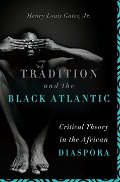 portada Tradition and the Black Atlantic: Critical Theory in the African Diaspora (en Inglés)