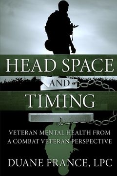 portada Head Space and Timing: Veteran Mental Health from a Combat Veteran Perspective (en Inglés)