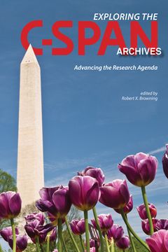 portada Exploring the C-Span Archives: Advancing the Research Agenda (en Inglés)