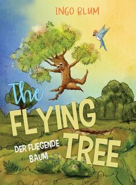portada The Flying Tree - Der fliegende Baum: Bilingual children's picture book in English-German (in English)