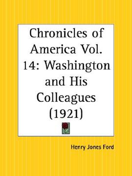portada washington and his colleagues: chronicles of america part 14 (en Inglés)