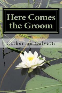portada Here Comes the Groom: Getting to Know the Lover of Your Soul
