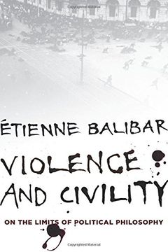 portada Violence and Civility: On the Limits of Political Philosophy (The Wellek Library Lectures)