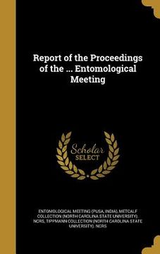 portada Report of the Proceedings of the ... Entomological Meeting (in English)