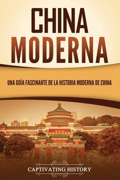 portada China moderna: Una guía fascinante de la historia moderna de China