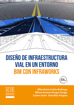 portada Diseño de infraestructura vial en un entorno BIM con InfraWorks - 1ra edición (in Spanish)
