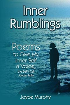 portada Inner Rumblings: Poems to Give my Inner Self a Voice, the Self i Call Joycie Reilly (en Inglés)
