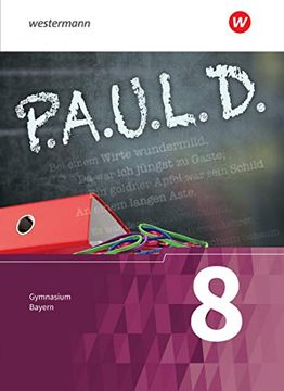 portada P. A. U. L. D. - Persönliches Arbeits- und Lesebuch Deutsch. Für Gymnasien in Bayern: Schülerbuch 8 (in German)