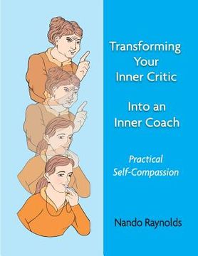portada Transforming Your Inner Critic Into An Inner Coach: Practical Self-Compassion (en Inglés)