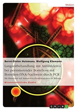 portada Langzeitbehandlung mit Antiinfektiva bei persistierender Borreliose mit Borrelien-DNA-Nachweis durch PCR