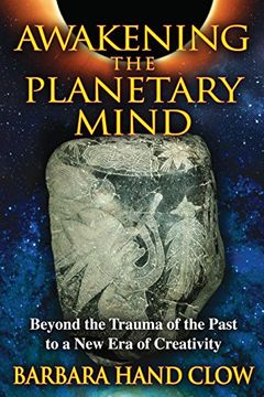 portada Awakening the Planetary Mind: Beyond the Trauma of the Past to a new era of Creativity (en Inglés)