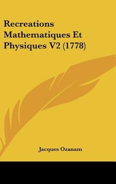 portada recreations mathematiques et physiques v2 (1778) (en Inglés)