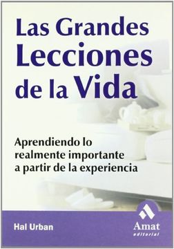 portada Las Grandes Lecciones de la Vida: Aprendiendo lo Realmente Importante a Partir de la Experiencia