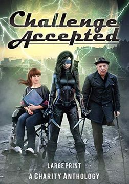 Challenge Accepted: A Charity Anthology (en Inglés)