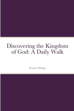 portada Discovering the Kingdom of God: A Daily Walk (en Inglés)