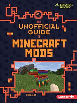 portada The Unofficial Guide to Minecraft Mods (my Minecraft (Alternator Books)) (in English)