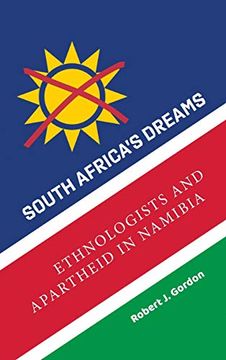 portada South Africa's Dreams: Ethnologists and Apartheid in Namibia