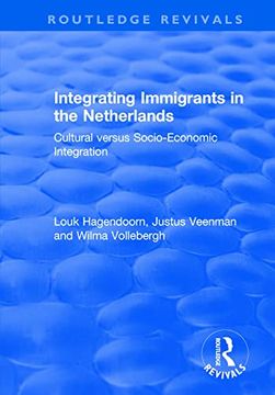 portada Integrating Immigrants in the Netherlands: Cultural Versus Socio-Economic Integration (in English)