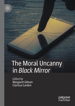 portada The Moral Uncanny in Black Mirror