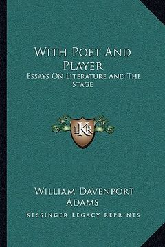 portada with poet and player: essays on literature and the stage (en Inglés)