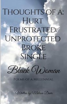 portada Thoughts of a: Hurt, Frustrated, Unprotected, Broke, Single Black Woman: Poems of a Millennial (in English)