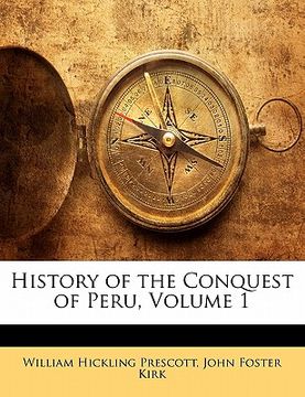 portada history of the conquest of peru, volume 1