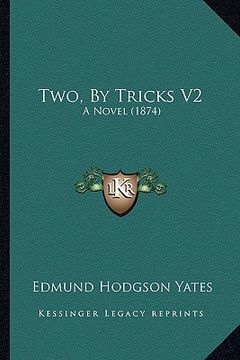 portada two, by tricks v2: a novel (1874 (en Inglés)