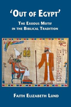 portada 'Out of Egypt': The Exodus Motif in the Biblical Tradition (en Inglés)