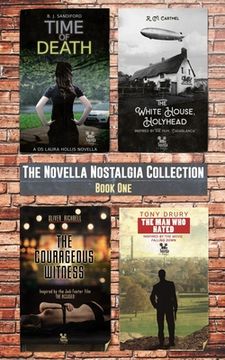 portada The Novella Nostalgia Collection: The Man Who Hated; The Courageous Witness; The White House, Holyhead; Time of Death (in English)