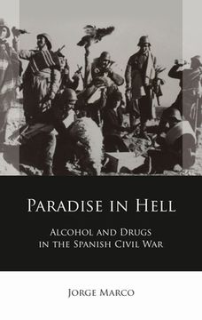 portada Paradise in Hell: Alcohol and Drugs in the Spanish Civil War (in English)