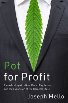 portada Pot for Profit: Cannabis Legalization, Racial Capitalism, and the Expansion of the Carceral State (in English)