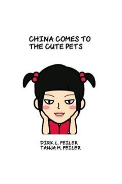 portada China comes to the Cute Pets (en Inglés)
