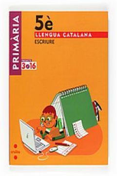portada Llengua catalana, Escriure. 5 Primària. Projecte 3.16 (en Catalá)