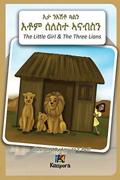 portada N'EshTey Gu'Aln Seleste A'nabsN -  The Little Girl and The Three Lions - Tigrinya Children's Book