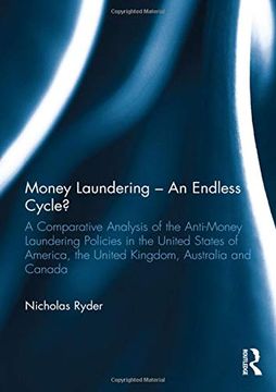 portada Money Laundering – an Endless Cycle? A Comparative Analysis of the Anti-Money Laundering Policies in the United States of America, the United Kingdom, Australia and Canada 