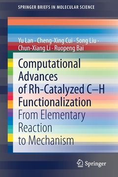 portada Computational Advances of Rh-Catalyzed C-H Functionalization: From Elementary Reaction to Mechanism (en Inglés)