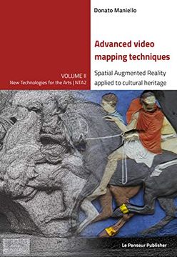 portada Advanced Video Mapping Techniques. Spatial Augmented Reality Applied to Cultural Heritage. Ediz. Integrale (Nuove Tecnologie per L'arte) (en Inglés)