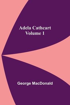 portada Adela Cathcart, Volume 1 (in English)