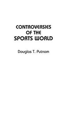 portada Controversies of the Sports World (Contemporary Controversies) (in English)