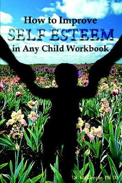 portada how to improve self-esteem in any child workbook (en Inglés)