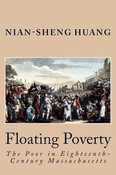 portada floating poverty: the poor in eighteenth-century massachusetts (en Inglés)
