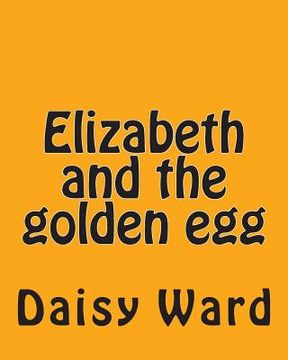 portada Elizabeth and the golden egg (en Inglés)