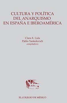 portada Cultura y Política del Anarquismo en España e Iberoamérica. (in Spanish)