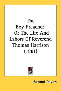 portada the boy preacher: or the life and labors of reverend thomas harrison (1881)