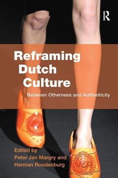 portada Reframing Dutch Culture: Between Otherness and Authenticity (Progress in European Ethnology) (en Inglés)