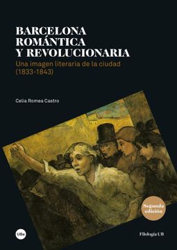 portada Barcelona Romántica y Revolucionaria 2ª Edicion (Filologia ub)