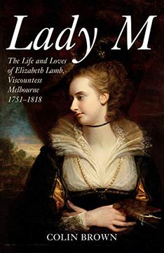 portada Lady m: The Life and Loves of Elizabeth Lamb, Viscountess Melbourne 1751-1818 (en Inglés)